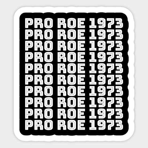 PRO ROE 1973 (white stack) Sticker by NickiPostsStuff